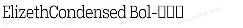 ElizethCondensed Bol字体转换 ElizethCondensed Bol字体转换
